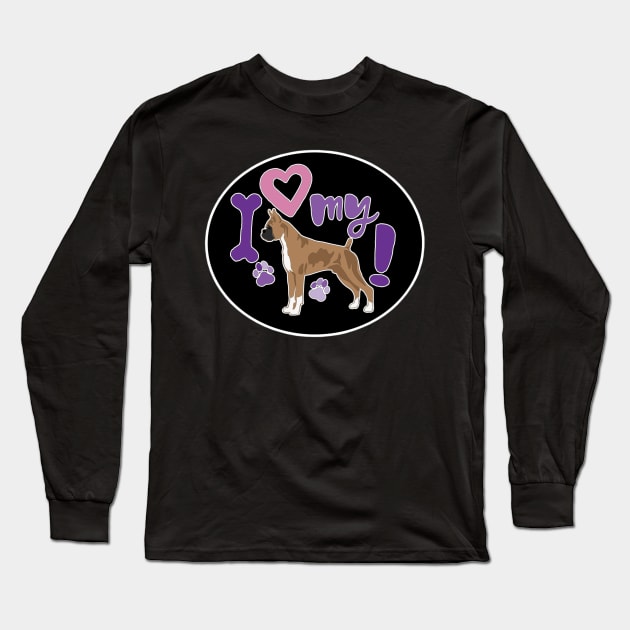 I Love My Boxer Long Sleeve T-Shirt by PB&J Designs